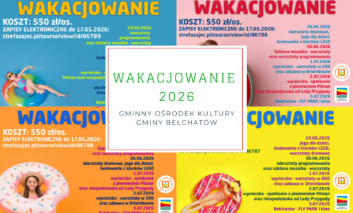 kolaż plakatów zapraszających do udziału w zajęciach wakacjowania z gminnym ośrodkiem kultury gminy bełchatów
